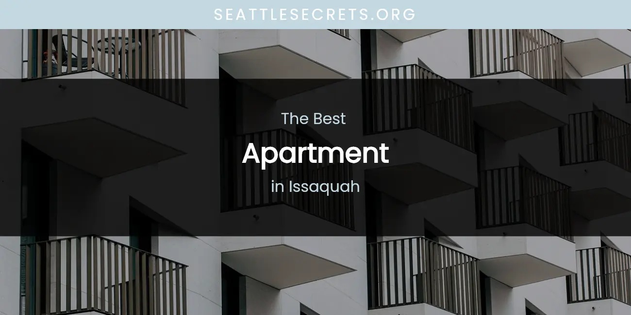 The Absolute Best Apartment in Issaquah featured
