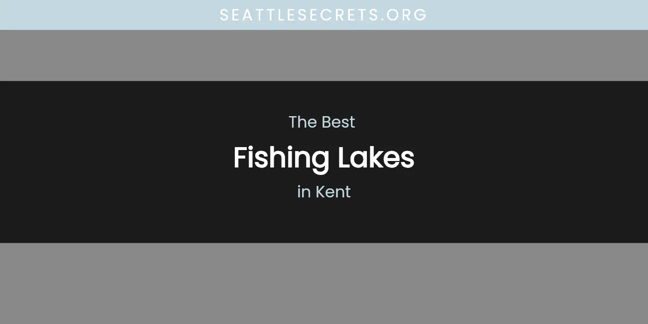 Kent's Best Fishing Lakes featured
