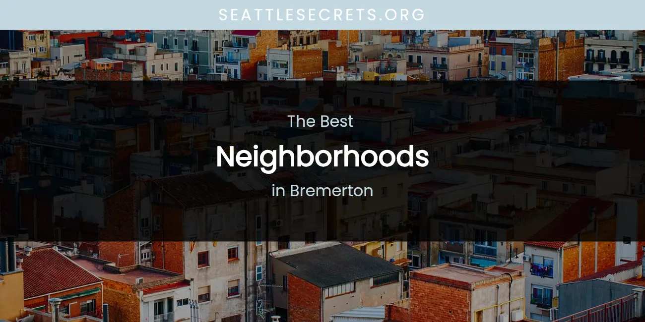 The Absolute Best Neighborhoods in Bremerton featured