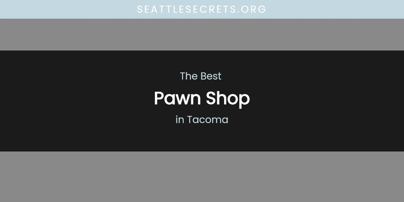 Tacoma's Best Pawn Shop featured