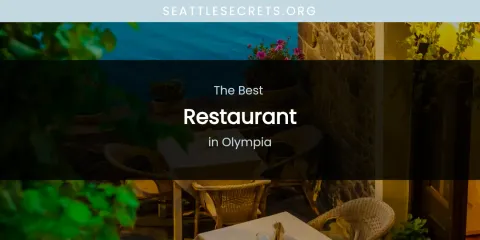Olympia's Best Restaurant